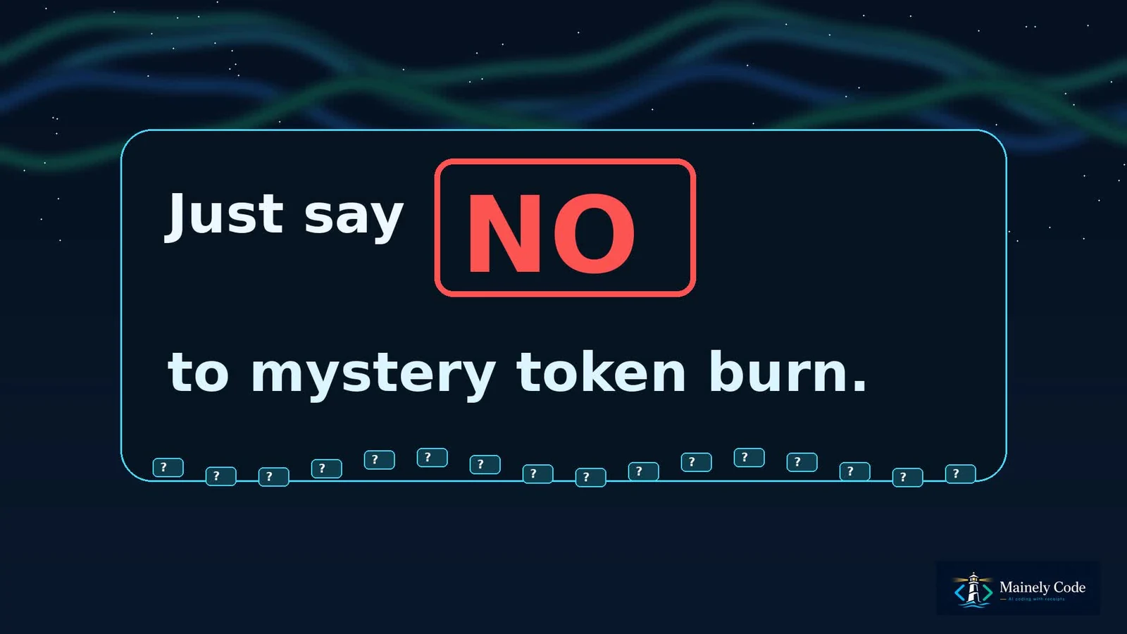 Just say NO to mystery token burn Mainely Code Buildroom campaign poster